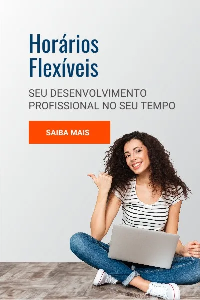 Horários 100% flexíveis